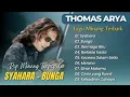 Download Lagu THOMAS ARYA | SYAHARA - BUNGA - DERMAGA BIRU | POP MELAYU FULL ALBUM TERPOPULER