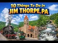 Top 10 Sites to see in Jim Thorpe Pennsylvania