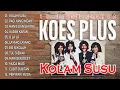 Download Lagu 12 LAGU CERIA KOES PLUS - Kolam Susu, Pagi Yang Indah, Manis dan Sayang