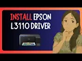 How To INSTALL Epson L3110 Printer Driver in Windows 11 PC Or Laptop