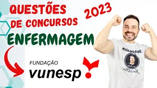 QUESTÕES DE CONCURSOS VUNESP 2023   ENFERMAGEM