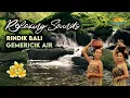 Download Lagu Rindik Bali + Suara Gemericik Air - Menenangkan dan Adem, Relaxing Sounds