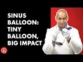 Tools of the Trade - Balloon Sinuplasty