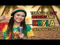 Download Lagu KEYLA – TERLALU CEPAT MENCINTAIMU (SKA REGGAE COVER)