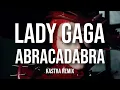 Download Lagu Lady Gaga - Abracadabra (Kastra Remix)