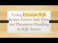 Fixing Dynamic SQL Syntax Errors Safe Date and Parameter Handling in SQL Server
