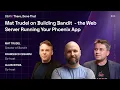 Mat Trudel on Building Bandit - the Web Server Running Your Phoenix App