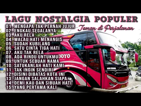 Download MP3 LAGU NOSTALGIA PALING DICARI | LAGU TEMBANG KENANGAN TEMAN DI PERJALANAN | MENGAPA TAK PERNAH JUJUR