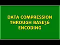 Data Compression Through Base36 Encoding 2 Solutions