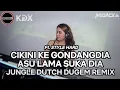 Download Lagu DJ CIKINI KE GONDANGDIA X ASU LAMA SUKA DIA TANIA !! JUNGLE DUTCH TERBARU DUGEM Ft. STYLE HARD