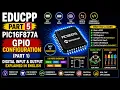 EDUCPP Part 5 PIC16F877A GPIO Configuration Part 1 Digital Input Output Explained in English
