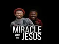 Miracle No Dey Tire Jesus