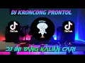Download Lagu DJ KRONCONG PRONTOL VIRAL TIKTOK TERBARU 2023
