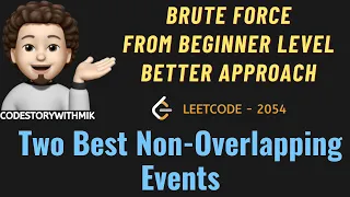 Two Best Non-Overlapping Events Brute Force Better Leetcode 2054 codestorywithMIK