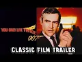 You Only Live Twice 1967 James Bond Classic Film Trailer