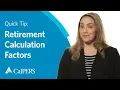 CalPERS Quick Tip Retirement Calculation Factors