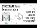 STM32 Beginners Guide Part6 UART Serial Communication Send and Receive data with STM32 UART