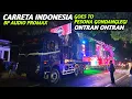 Inilah Kejutannya..Kawal CARRETA INDONESIA ontran ontran Menuju Pesona Gondanglegi