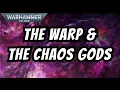 The Warp and the Chaos Gods I 40k Lore
