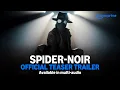 Lagu “Spider-Noir” –  True-Hue Full Color Teaser Trailer | Available In Multi - Audio | Prime Video India