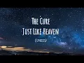 The Cure - Just Like Heaven (Lyrics)