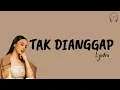 Download Lagu Lyodra - Tak Dianggap (Lirik)