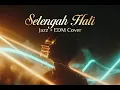 Lagu ADA Band – Setengah Hati | Jazz + EDM Cover (Groovy, Smooth \u0026 Modern Arrangement)