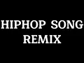 new hip hop Remix... dance songs