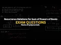 Roots Of Polynomials Exam Questions Level 2 Recurrence Relations for Sum of Powers of Roots