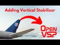 How to add vertical stabilizer in Open VSP Step By Step Tutorial