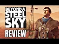 Beyond A Steel Sky Review - The Final Verdict