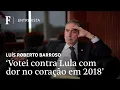 Download Lagu 'Votei contra Lula com dor no coração em 2018', diz Barroso sobre prisão de ex-presidente