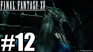 Final Fantasy 15 Gameplay Walkthrough Part 12 PS4 Pro 