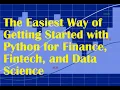 Getting Started With Python for Finance Fintech and Data Science