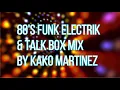 Download Lagu 80'S FUNK ELECTRIK \u0026 TALK BOX MIX by KAKO MARTINEZ