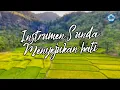 Lagu Instrumen Sunda menyejukan hati