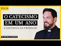 Lagu O Catecismo em Um Ano - A Natureza da Trindade - Padre Adriano Zandoná