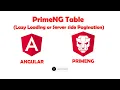 PrimeNG Table - Lazy Mode Server Side Pagination Lazy Loading Angular