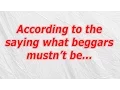 According to the saying what beggars mustn t be CodyCross Crossword Answer