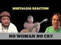Download Lagu Nostalgia Reaction 🛑 Alip Ba Ta - No Woman No Cry 🛑 Teks Indo