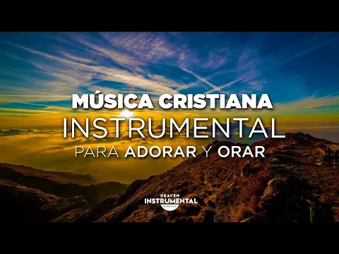 Download MP3 Música Cristiana Instrumental Para Adorar A Dios / Sana Nuestra Tierra / Intimidad Con Dios