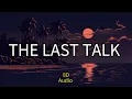 THE LAST TALK || 8D AUDIO || NEW SONG 2025