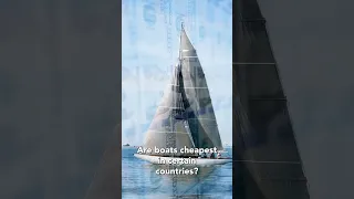 Are boats Cheapest In Certain Countries? #sailboat #sailingboat #bethecaptain