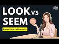 Look vs Seem in Everyday English Slow Easy English Speaking Practice Learn English Podcast