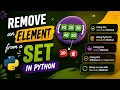 Remove an Element from a Set in Python 5 Easy Methods Explained
