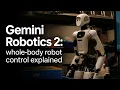 Gemini Robotics 2 whole-body robot control explained