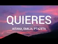 Aitana, Emilia, Ptazeta - Quieres / Letra