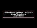 Skillrack Daily Challenge Merge Three Arrays JAVA Solution 2025