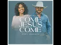 Come Jesus Come - CeCe Winans & Cody Johnson