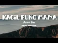 Download Lagu KACIL PUNG MAMA - ALICE SIA || Girl Version